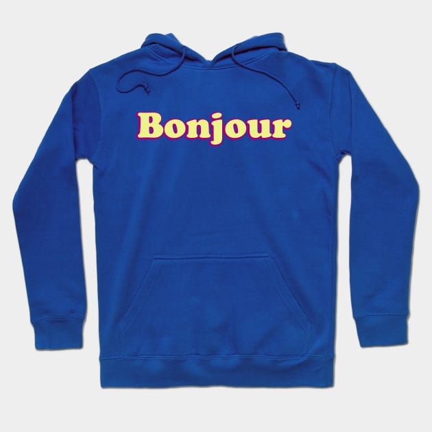 Bonjour Hoodie by thedesignleague